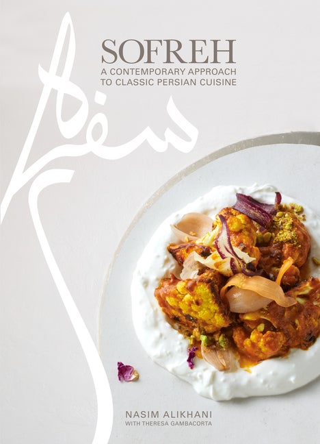 Item #301209 Sofreh: A Contemporary Approach to Classic Persian Cuisine: A Cookbook. Theresa...