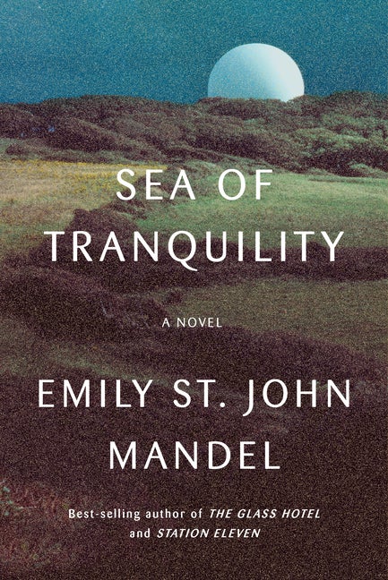 Item #291858 Sea of Tranquility. Emily St John Mandel