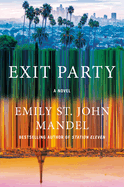 Item #388430 Exit Party (PRE-ORDER). Emily St John Mandel.