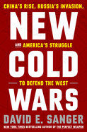 Item #322521 New Cold Wars: China's Rise, Russia's Invasion, and America's Struggle to Defend the...