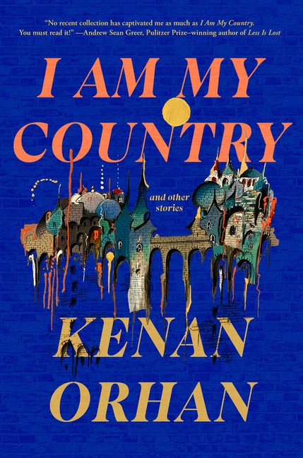 Item #298204 I Am My Country: And Other Stories. Kenan Orhan