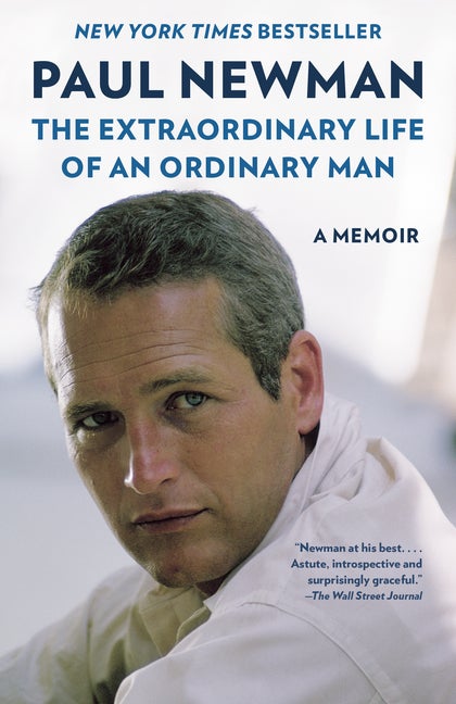 Item #302560 The Extraordinary Life of an Ordinary Man: A Memoir. Paul Newman