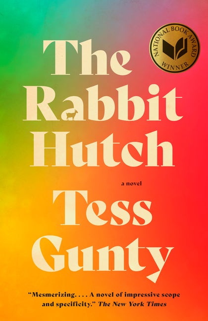 Item #321120 The Rabbit Hutch: A novel. Tess Gunty
