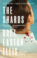 Item #309587 The Shards: A novel. Bret Easton Ellis