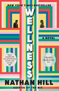 Item #388933 Wellness: A novel. Nathan Hill