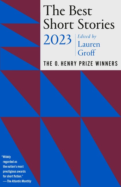 Item #306711 The Best Short Stories 2023: The O. Henry Prize Winners (The O. Henry Prize Collection