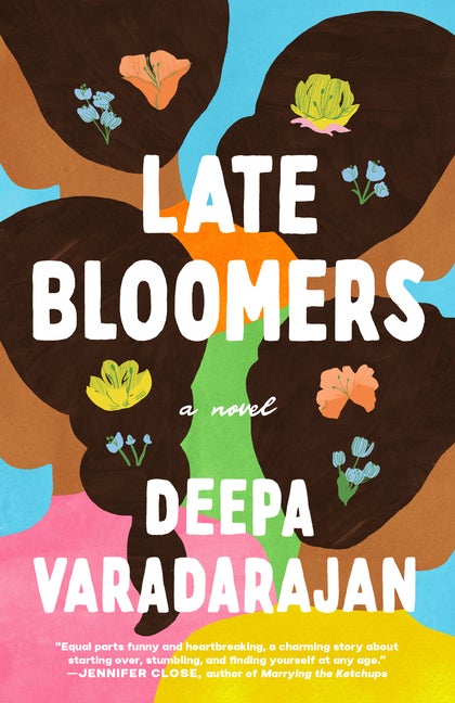 Item #297097 Late Bloomers: A Novel. Deepa Varadarajan