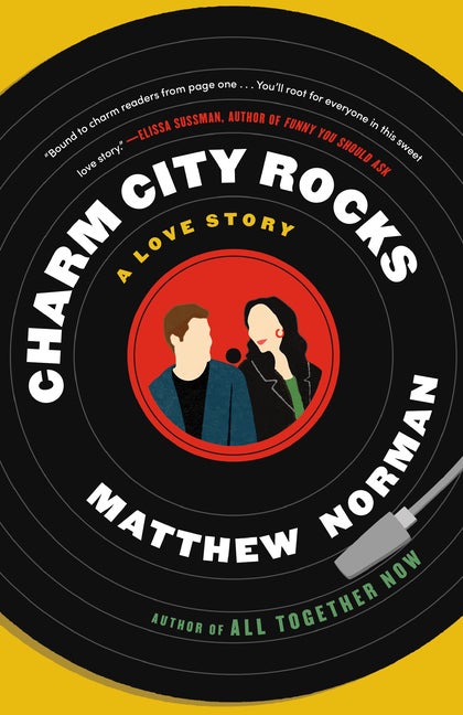 Item #298658 Charm City Rocks: A Love Story. Matthew Norman