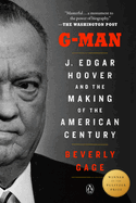 Item #312754 G-Man (Pulitzer Prize Winner): J. Edgar Hoover and the Making of the American...