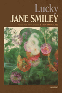 Item #323153 Lucky: A novel. Jane Smiley