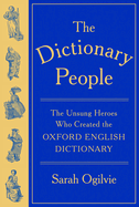 Item #316689 Dictionary People: The Unsung Heroes Who Created the Oxford English Dictionary....