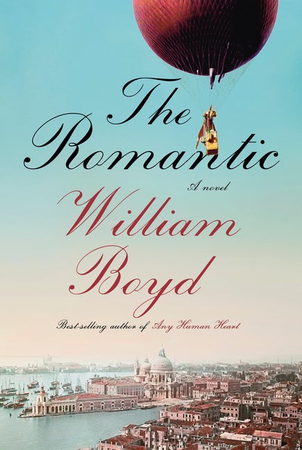 Item #311905 The Romantic: A novel. William Boyd
