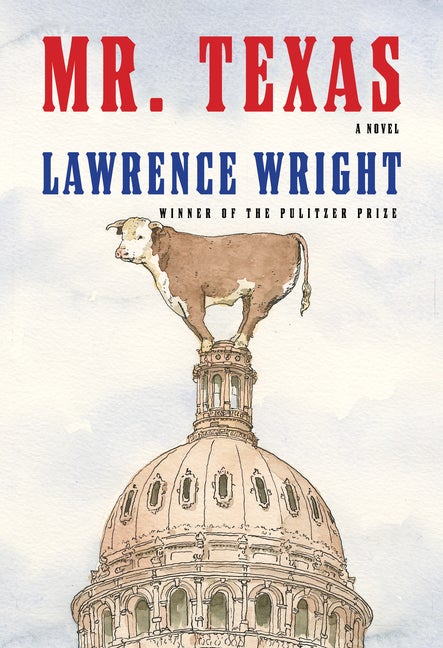 Item #314077 Mr. Texas: A novel. Lawrence Wright