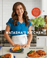 Item #308261 Natasha's Kitchen: 100+ Easy Family-Favorite Recipes You'll Make Again and Again: A...