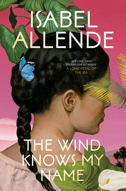 Item #315120 The Wind Knows My Name: A Novel. Isabel Allende