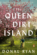 Item #319007 The Queen of Dirt Island: A Novel. Donal Ryan