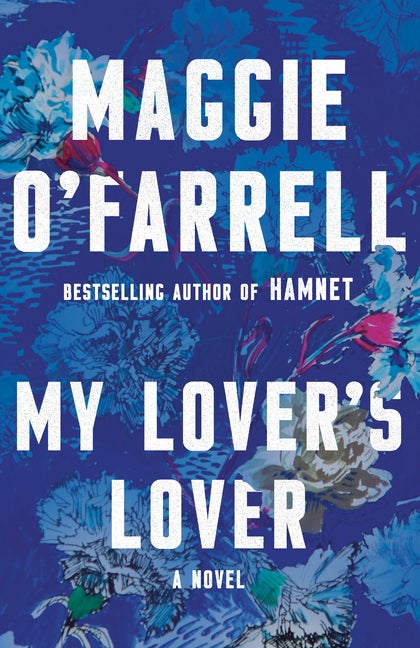 Item #304213 My Lover's Lover. Maggie O'Farrell