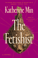 Item #314507 The Fetishist. Katherine Min