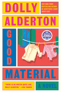 Item #316658 Good Material: A novel. Dolly Alderton