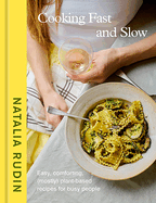 Item #398178 Cooking Fast and Slow: Easy, Comforting, (Mostly) Plant-Based Recipes for Busy...
