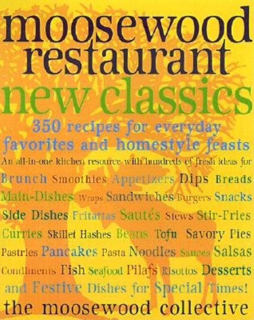 Item #321524 Moosewood Restaurant New Classics. MOOSEWOOD COLLECTIVE