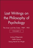 Item #319100 Last Writings on the Philosophy of Psychology: The Inner and the Outer, 1949-1951,...