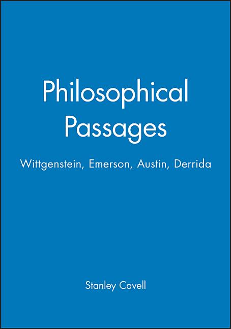 Item #260906 Philosophical Passages: Wittgenstein, Emerson, Austin, Derrida. Stanley Cavell