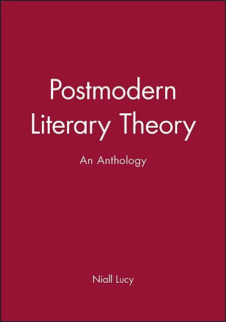 Item #297858 Postmodern Literary Theory : An Anthology. LUCY NIALL, NIALL, LUCY.