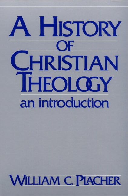 Item #306749 History of Christian Theology: An Introduction. William C. Placher