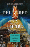 Item #315731 Delivered out of Empire: Pivotal Moments in the Book of Exodus, Part One (Pivotal...