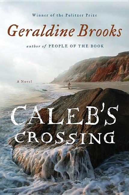 Item #319904 Caleb's Crossing: A Novel. Geraldine Brooks