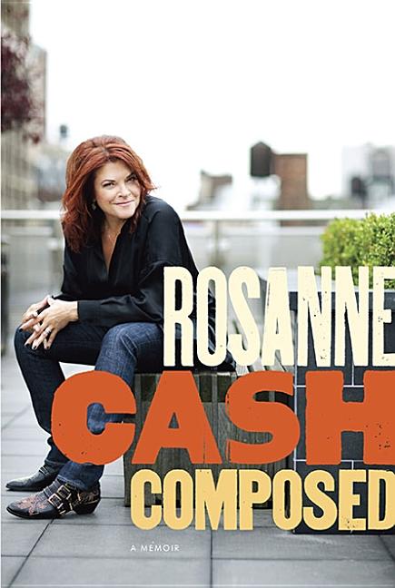 Item #222968 Composed: A Memoir. Rosanne Cash