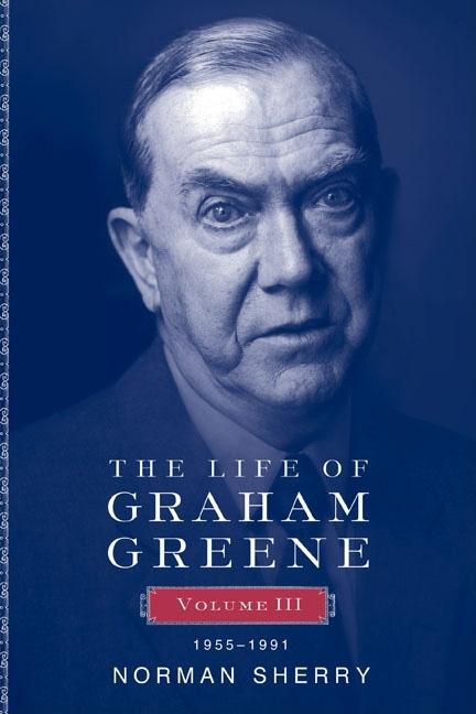Item #273299 Life of Graham Greene: 1955-1991. Norman Sherry