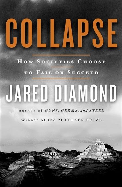 Item #252229 Collapse: How Societies Choose to Fail or Succeed. JARED DIAMOND