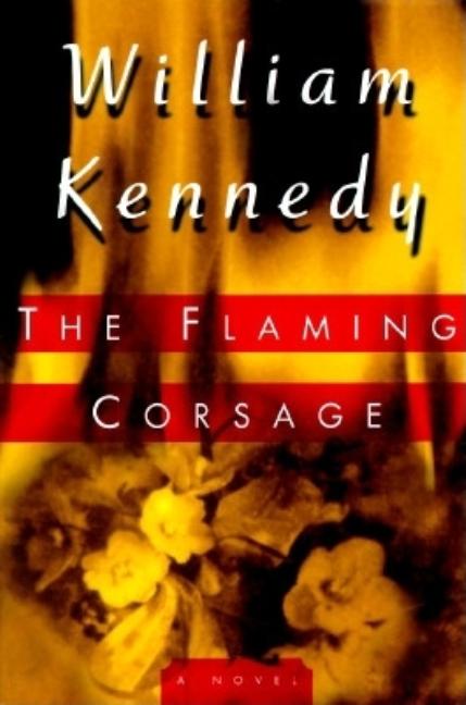 Item #289868 The Flaming Corsage. William Kennedy