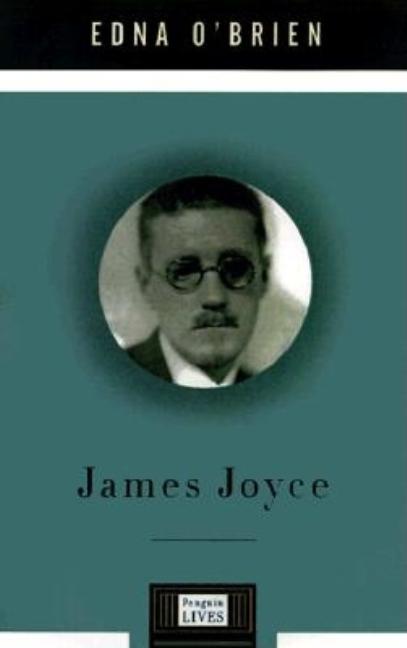 Item #236847 James Joyce : a Penguin Life (Penguin Lives #12). EDNA OBRIEN