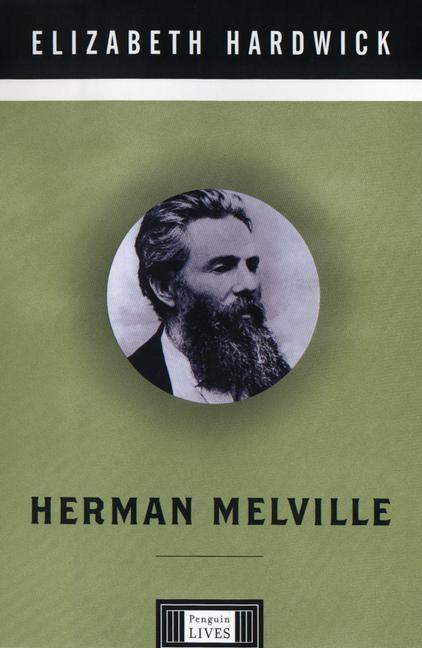 Item #280305 Herman Melville. ELIZABETH HARDWICK