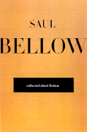Item #317893 Saul Bellow Collected Stories. Saul Bellow