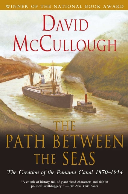 Item #264069 Path Between The Seas : The Creation of the Panama Canal, 1870-1914. DAVID MCCULLOUGH