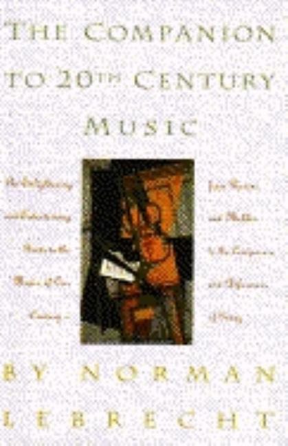 Item #304975 Companion to Twentieth-Century Music. Norman Lebrecht