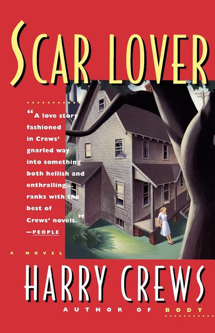 Item #305689 Scar Lover. HARRY CREWS