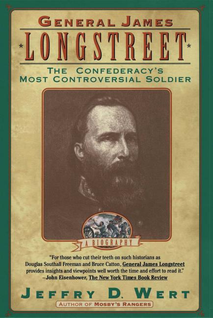 Item #267272 General James Longstreet: The Confederacy's Most Controversial Soldier (S&s PB)....