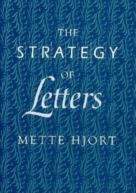 Item #257420 The Strategy of Letters. Mette Hjort