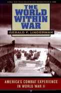 World Within War: America's Combat Experience in World War II | Gerald ...