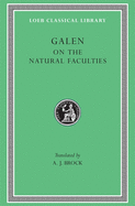 Item #320609 On the Natural Faculties (Loeb Classical Library). Galen