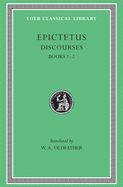 Item #320604 Discourses, Books 1-2 (Loeb Classical Library). Epictetus