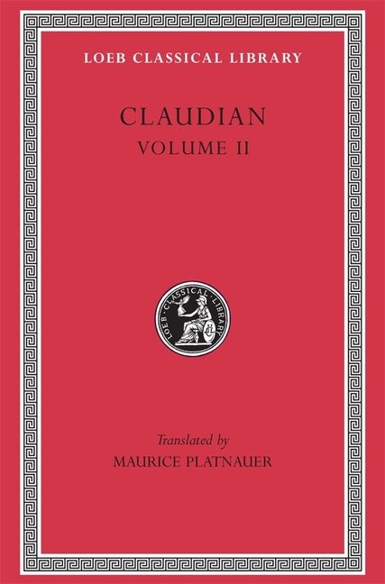 Item #248730 Claudian: Volume II (Loeb Classical Library No. 136). Claudian