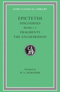 Item #320634 Epictetus: Discourses, Books 3-4. The Encheiridion. (Loeb Classical Library No....
