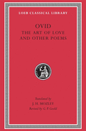 Item #320558 Ovid: The Art of Love and Other Poems (Loeb Classical Library No. 232). Ovid