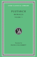 Item #320616 Plutarch: Moralia, Volume V, Isis and Osiris. The E at Delphi. The Oracles at Delphi...